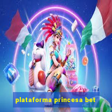 plataforma princesa bet